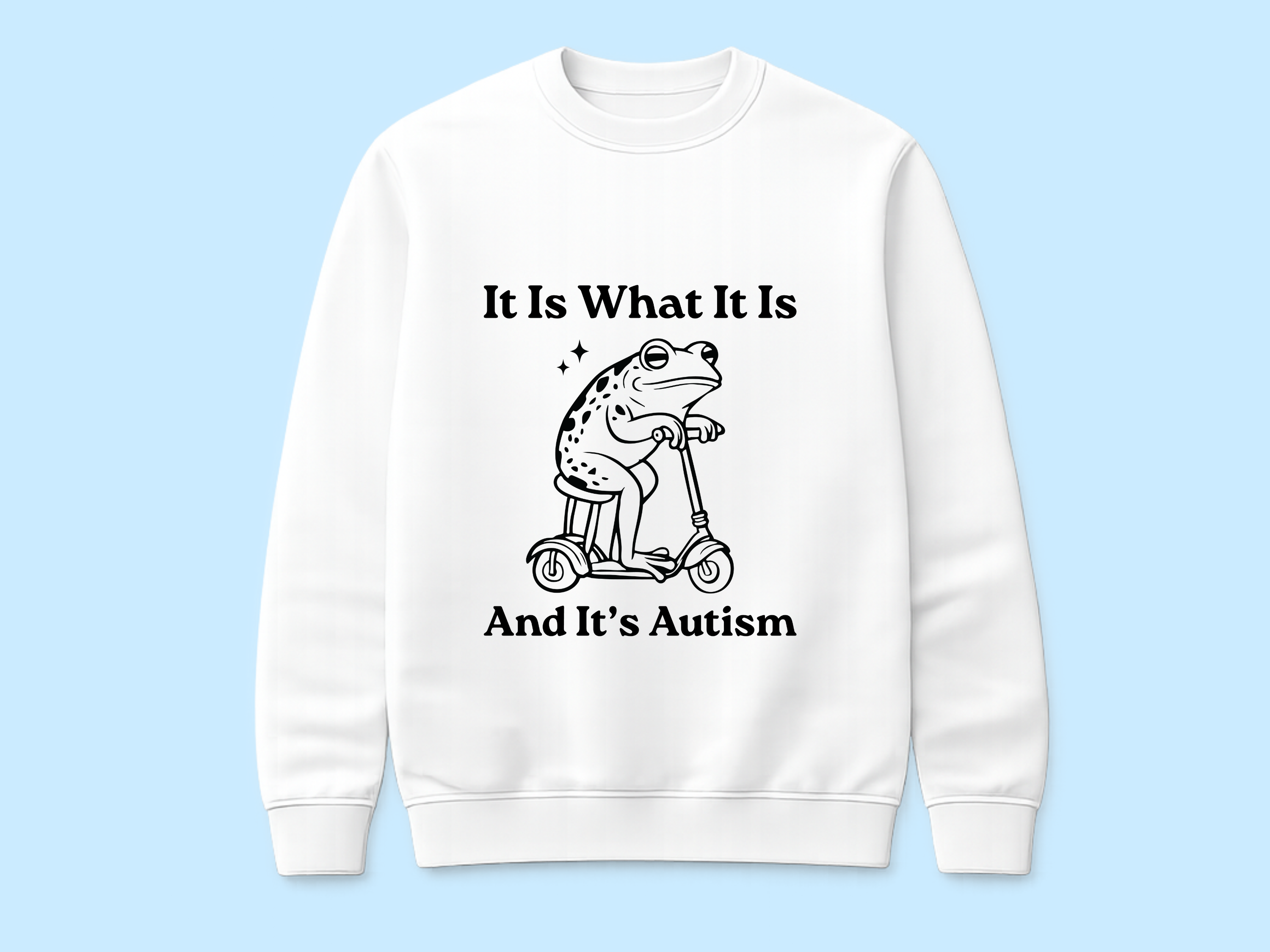 It Is What It Is Sweater